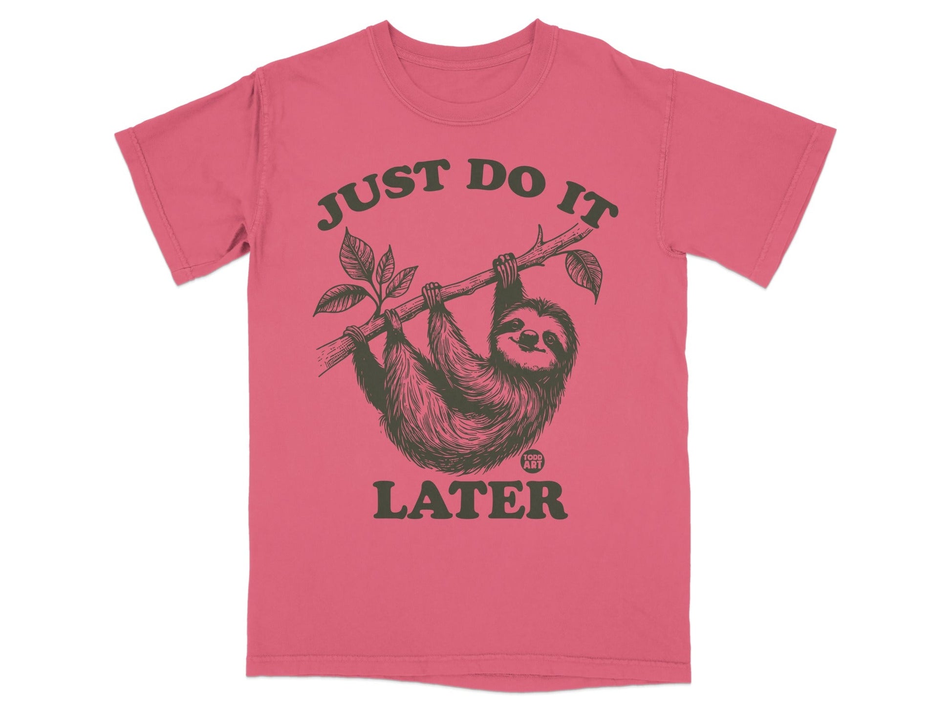 Pink t-shirt with sloth hanging from branch, text "JUST DO IT LATER" and "TOGO ART".
