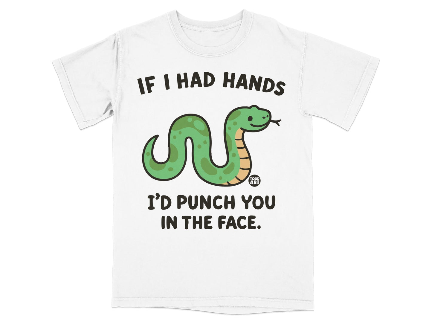 White t-shirt with a green snake and "If I Had Hands I'd Punch You In The Face" text.