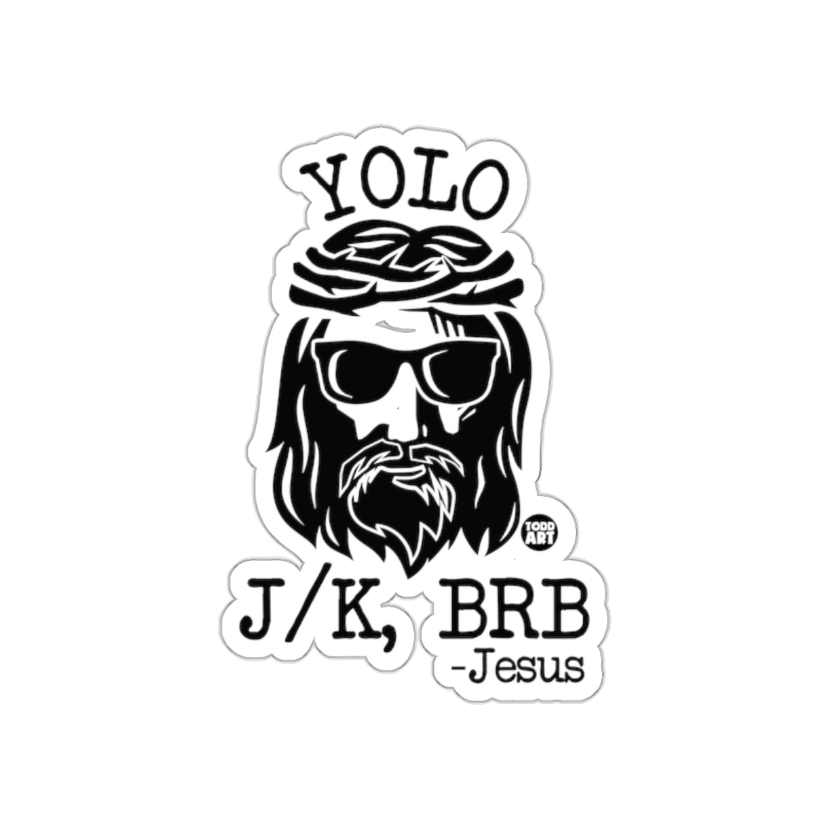 YOLO J/K BRB Jesus Sticker with Sunglasses Design