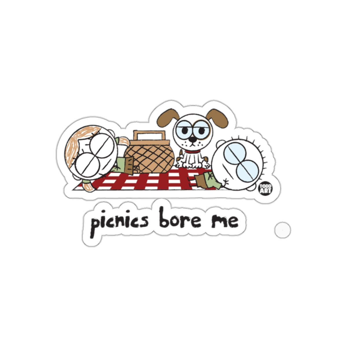 Picnics Bore Me Humorous Sticker for All Ages