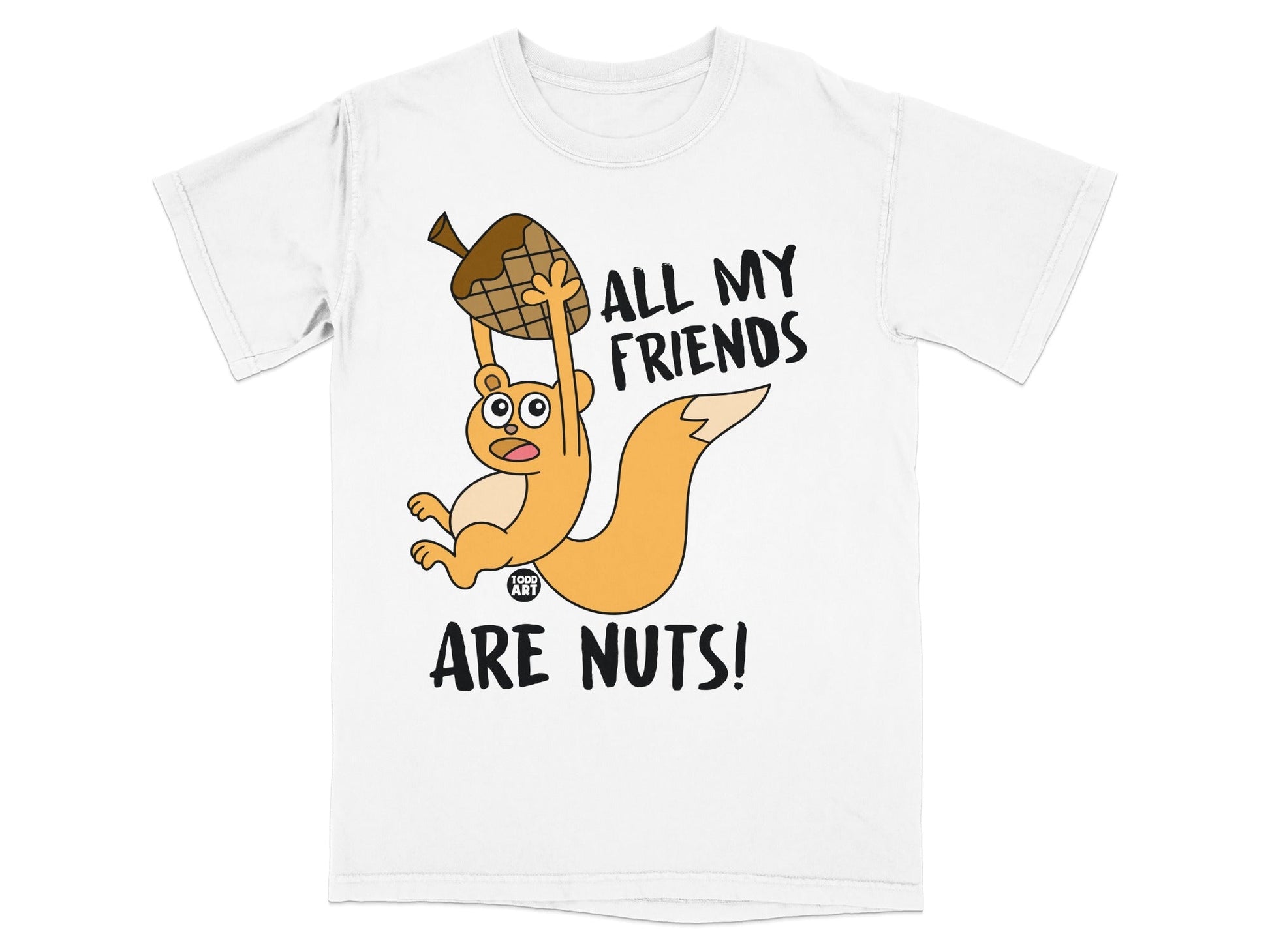 White t-shirt with cartoon squirrel holding acorn and text "ALL MY FRIENDS ARE NUTS!".