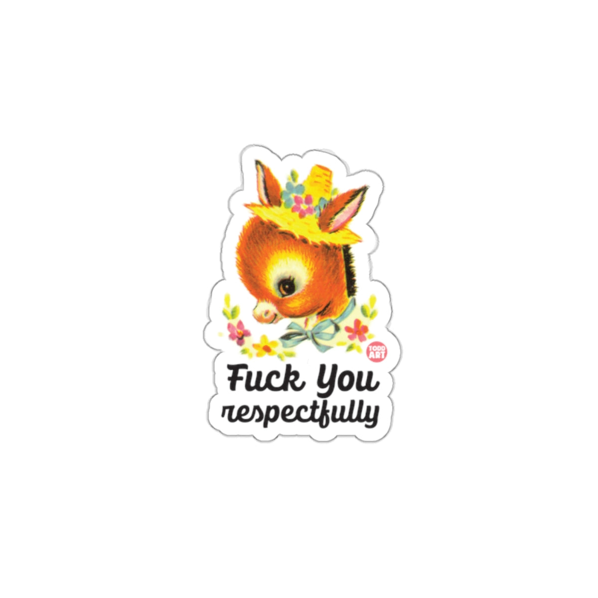 Fuck You Respectfully Cute Donkey Sticker