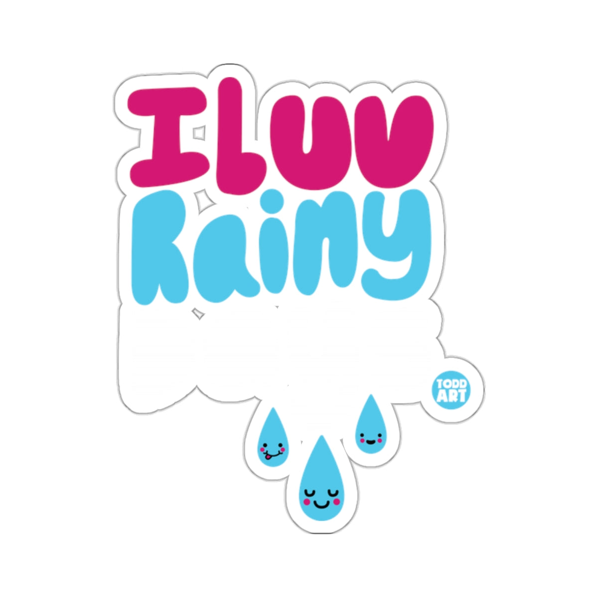 I Luv Rainy Cute Raindrops Todd Art Design Stickers