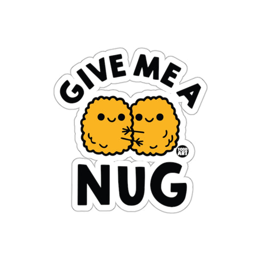 Give Me A Nug Cute Cartoon Characters Sticker