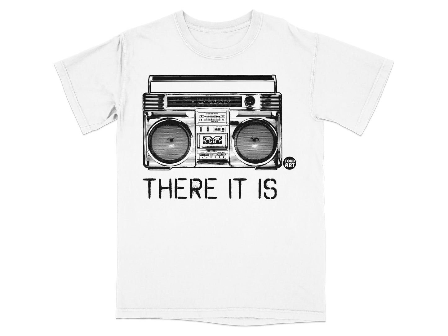 White t-shirt with black graphic of a boombox and "THERE IT IS" text.