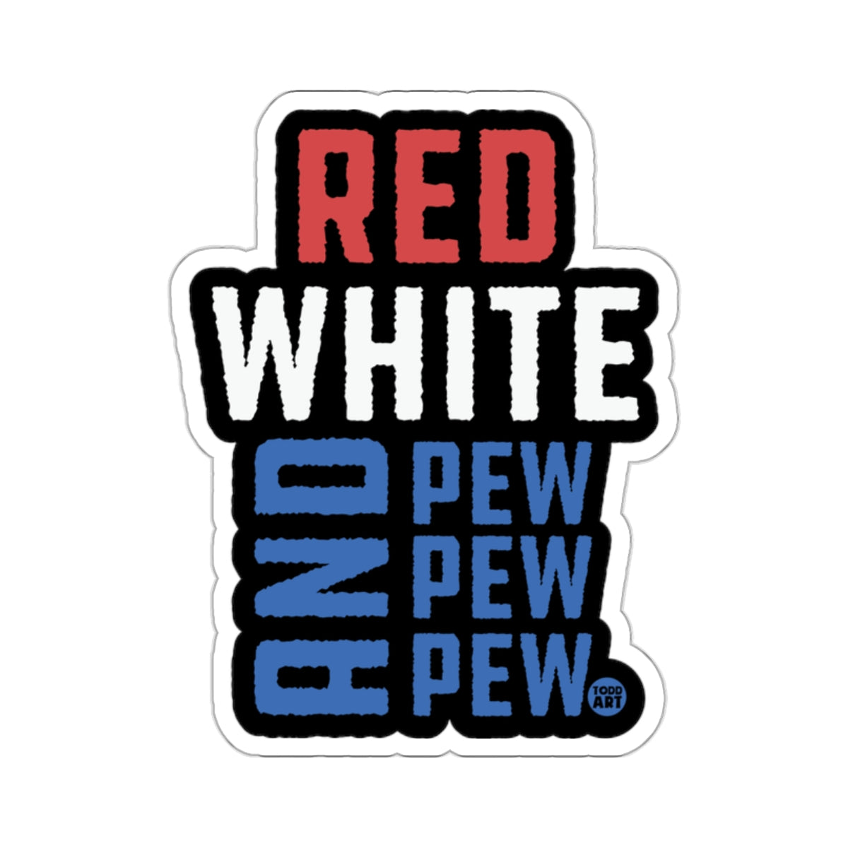 Red White And Pew Pew Pew Graphic Sticker