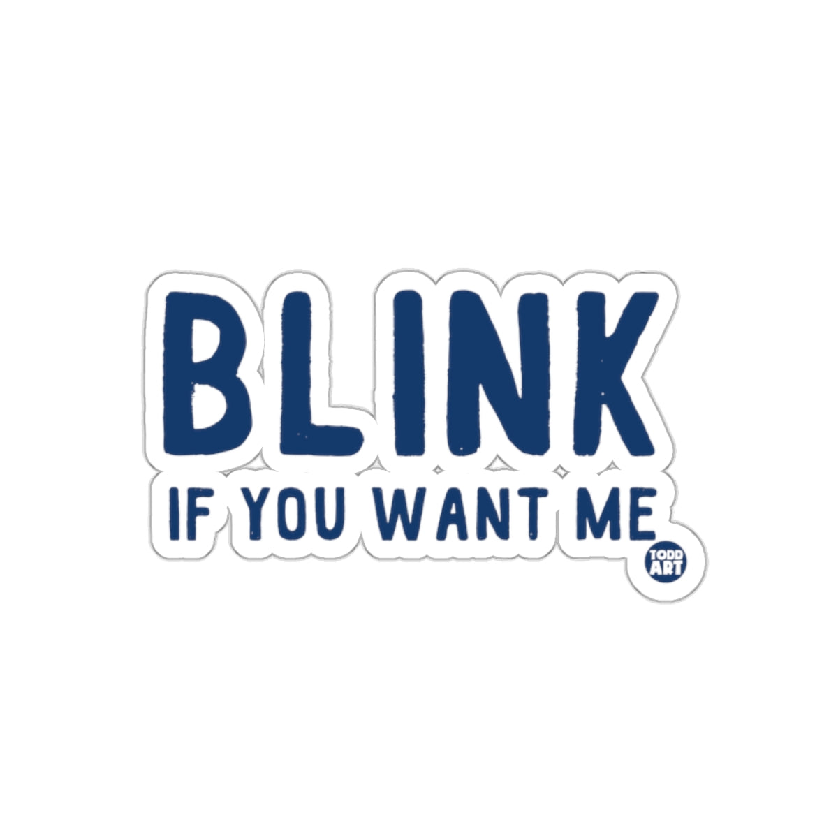 Blink If You Want Me Sticker Fun Quirky Typography Sticker