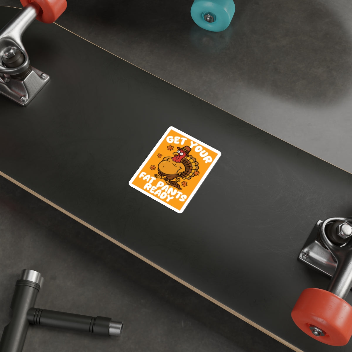 Funny Thanksgiving Turkey Get Your Fat Pants Ready sticker 