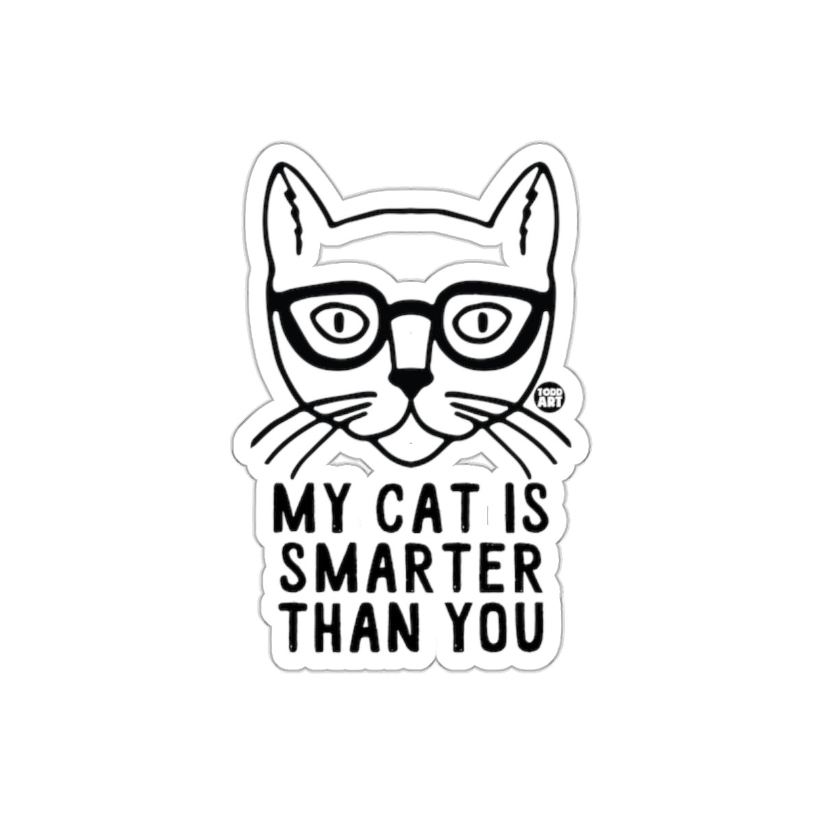 My Cat Is Smarter Than You Sticker Fun Graphic