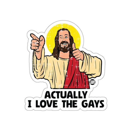 Actually I Love The Gays Sticker LGBTQ+ Pride Decal