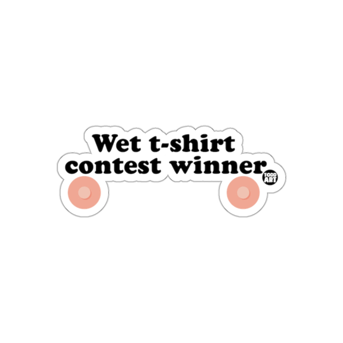 Wet t-shirt contest winner sticker perfect for fun