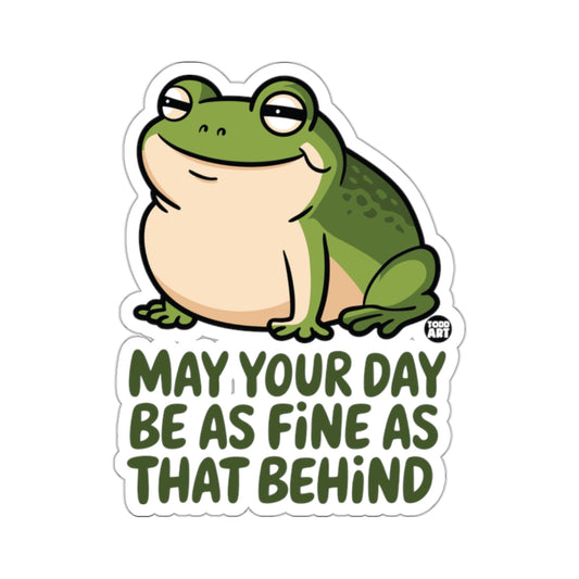 Happy Frog May Your Day Be As Fine As That Behind 
