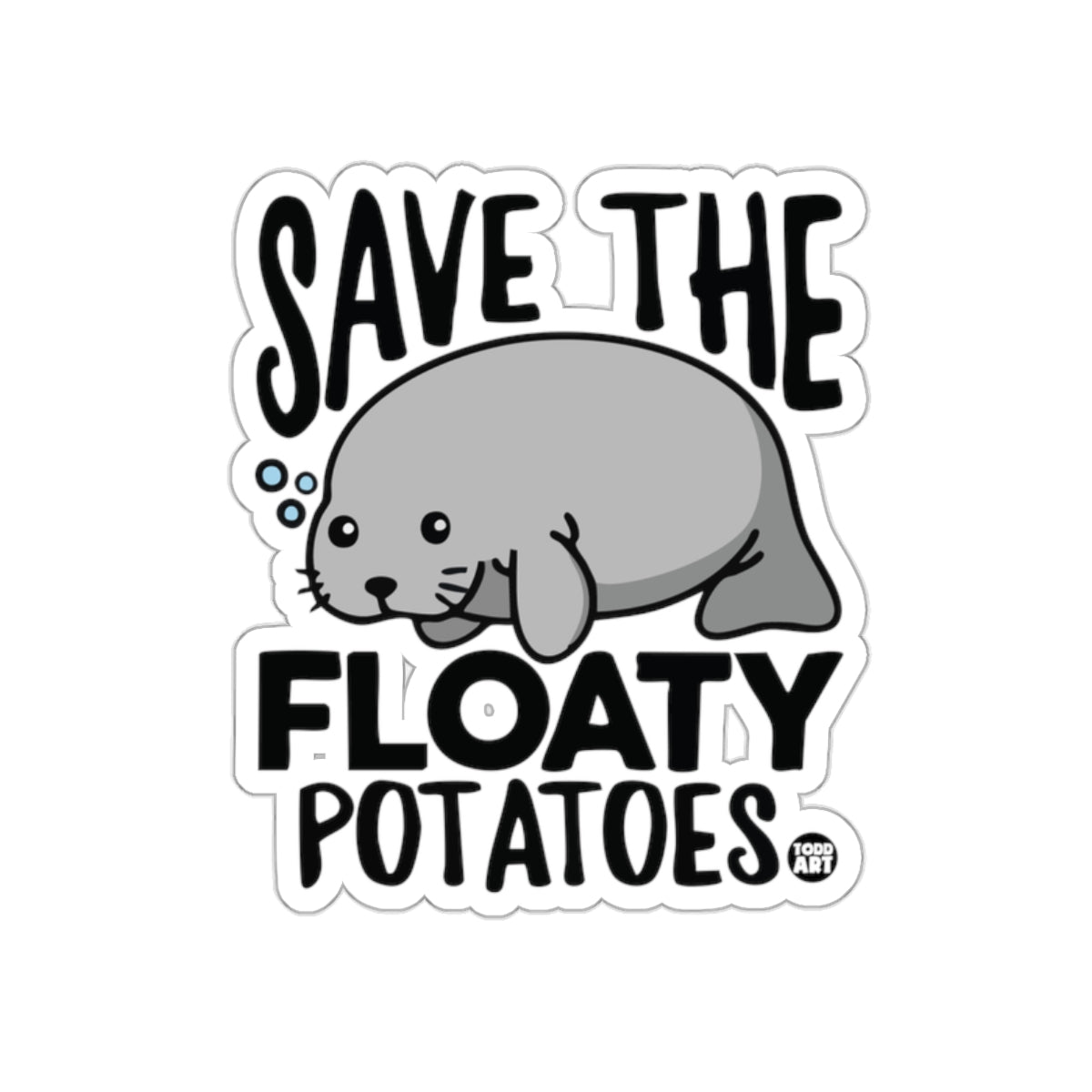 SAVE THE FLOATY POTATOES Cute Manatee Sticker 