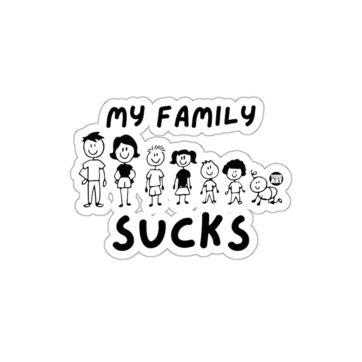 My Family Sucks Funny Humorous Sticker for Sale