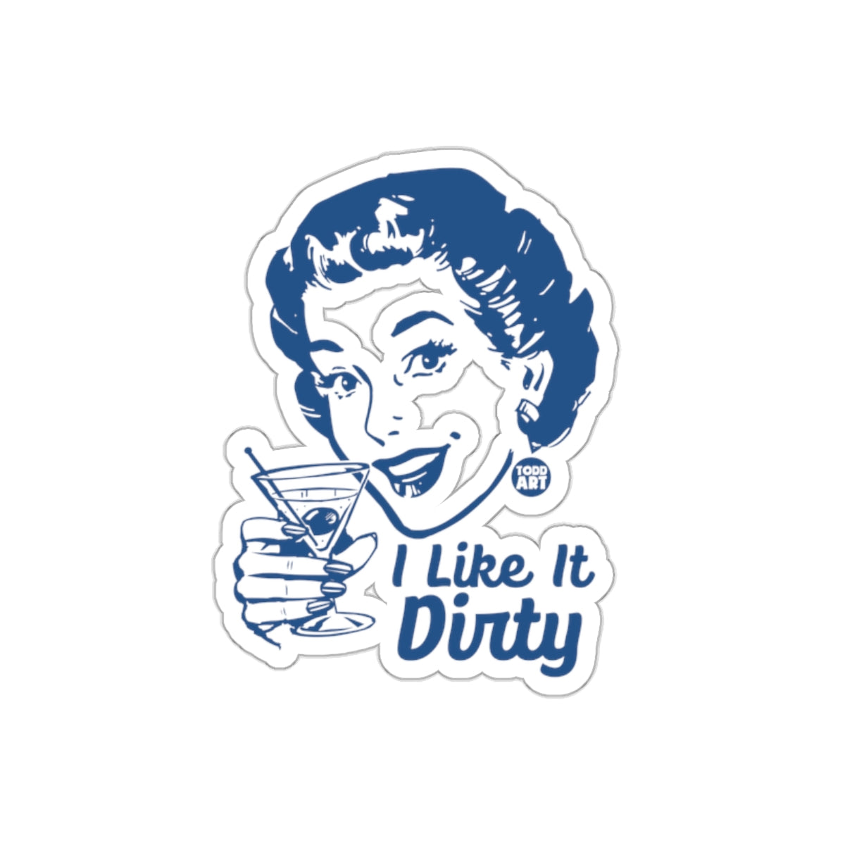 Retro Style I Like It Dirty Sticker Design for Fun