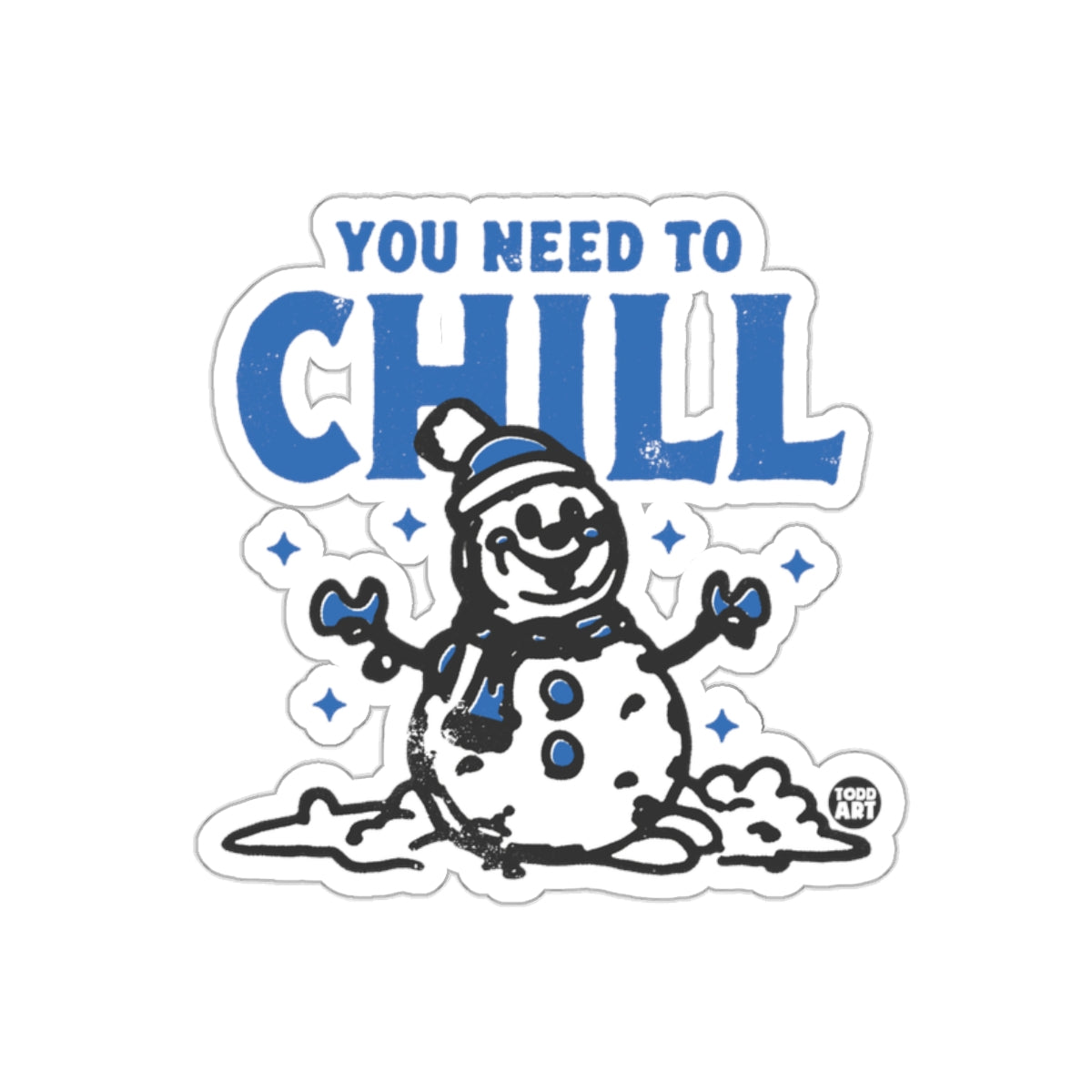 You Need to Chill Snowman Artwork Sticker