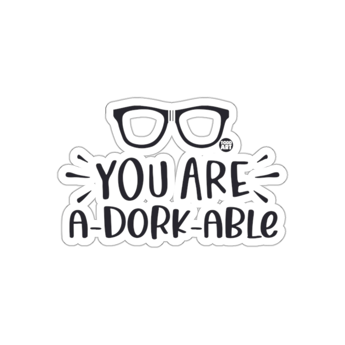 You Are A-Dork-Able Glasses Cute Fun Art Stickers
