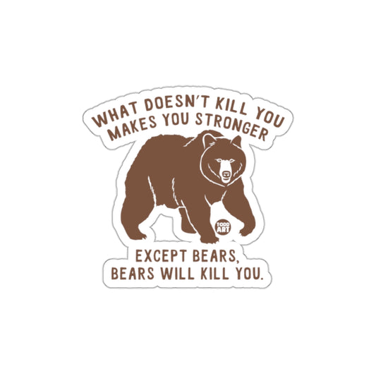 What Doesn't Kill You Except Bears Sticker Product