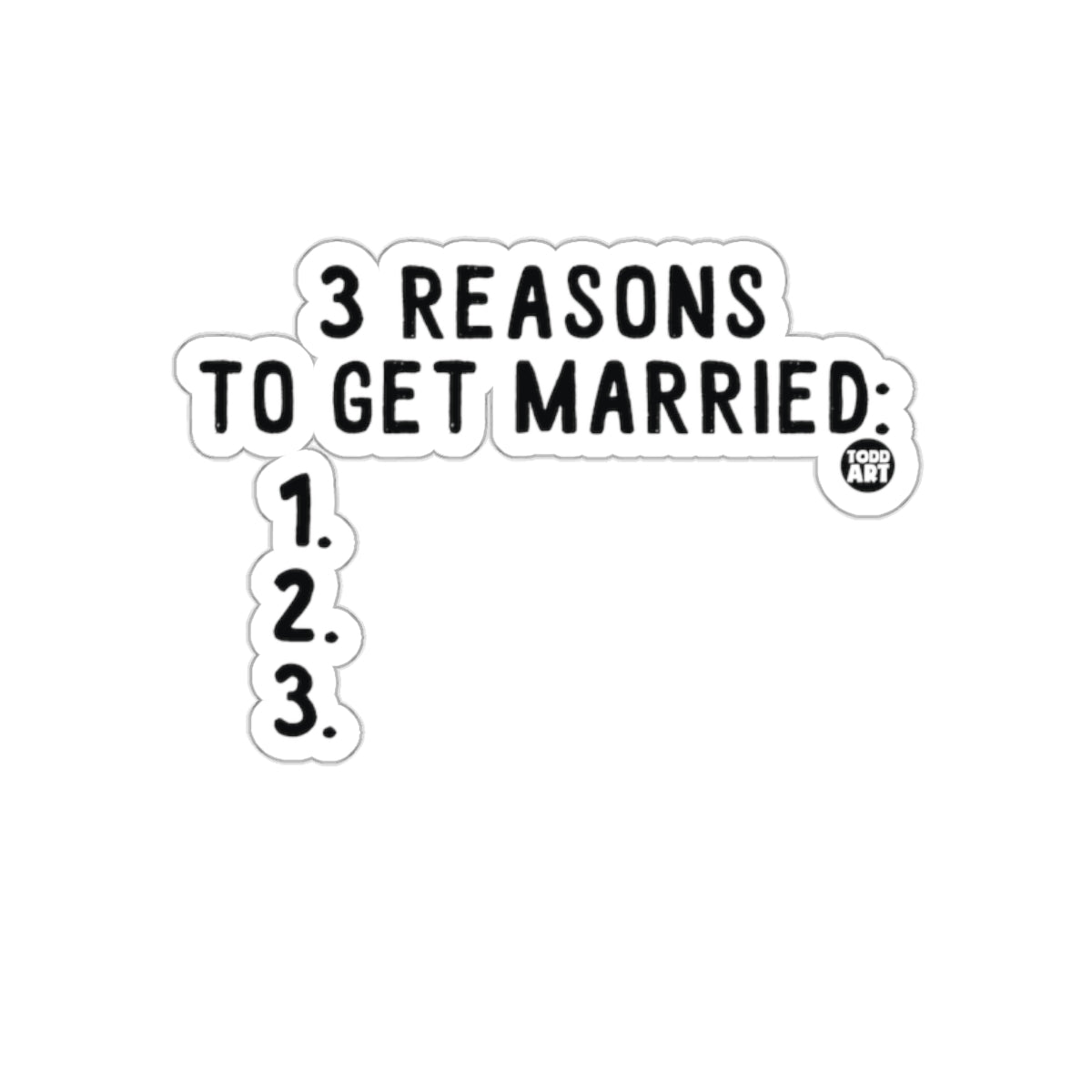 3 Reasons To Get Married Sticker Fun Item For All