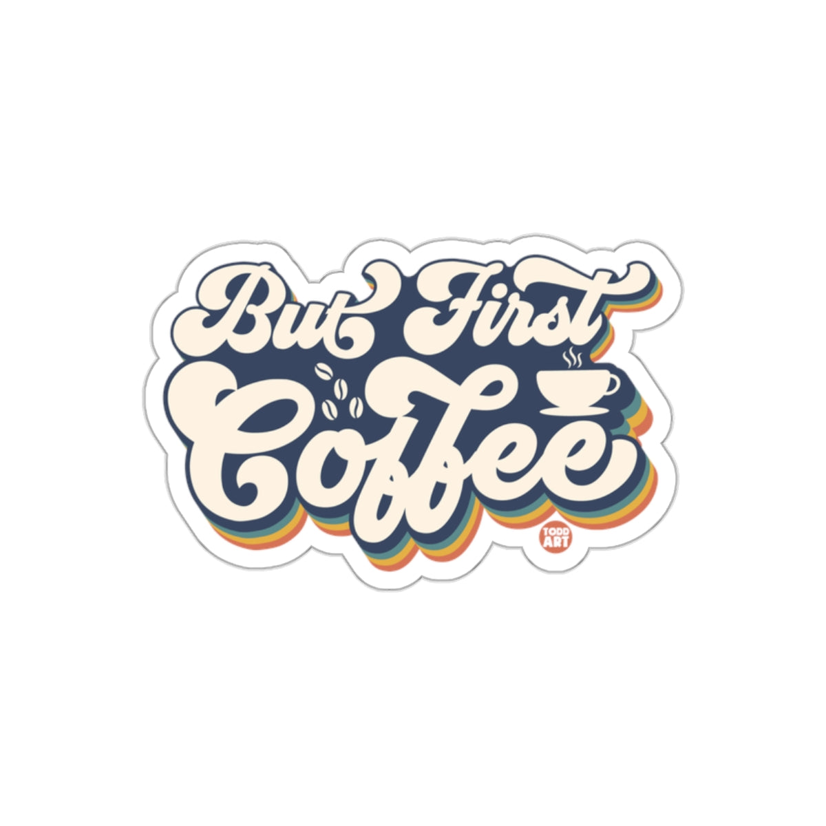 But First Coffee Retro Text Design Sticker