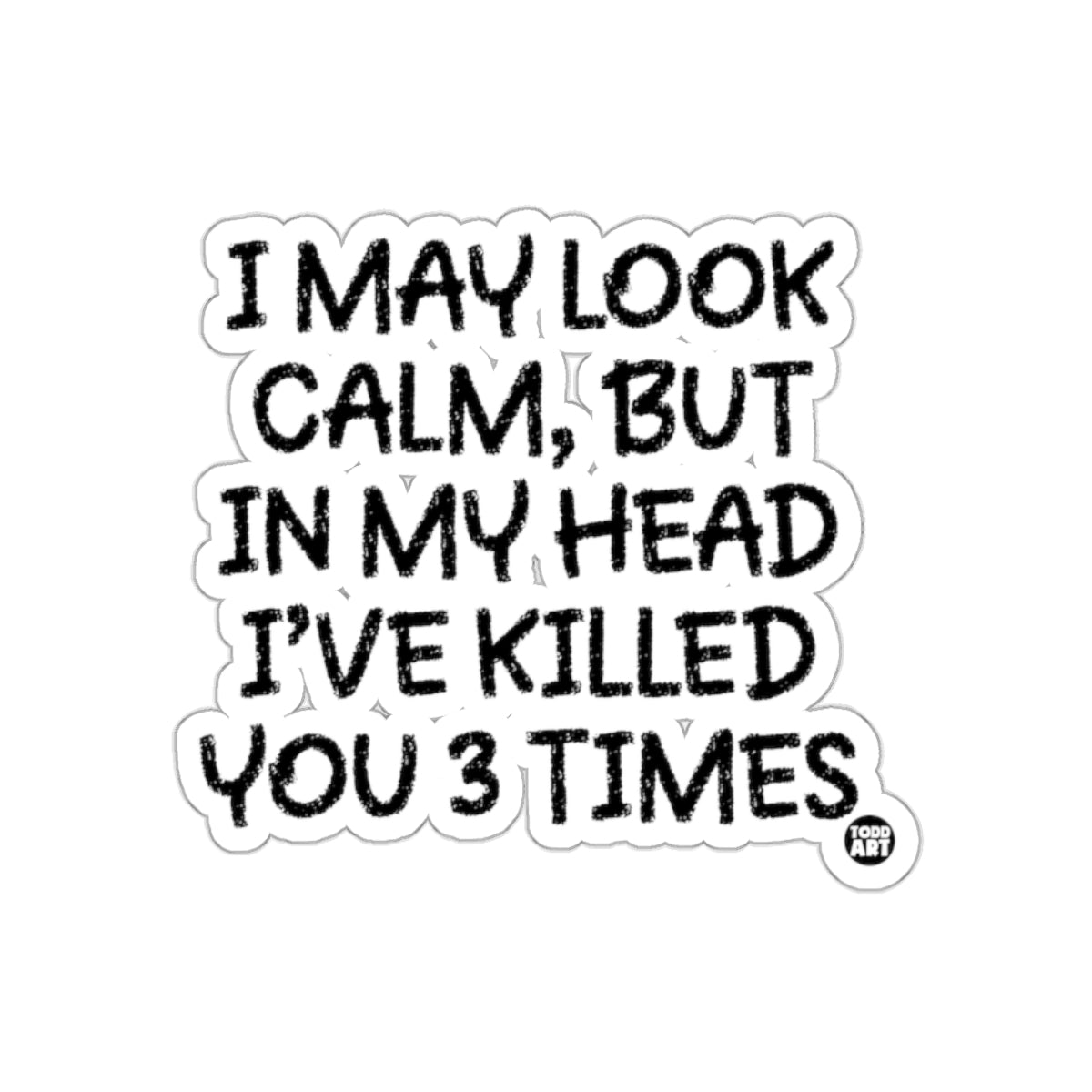 I May Look Calm but in My Head Sticker Product