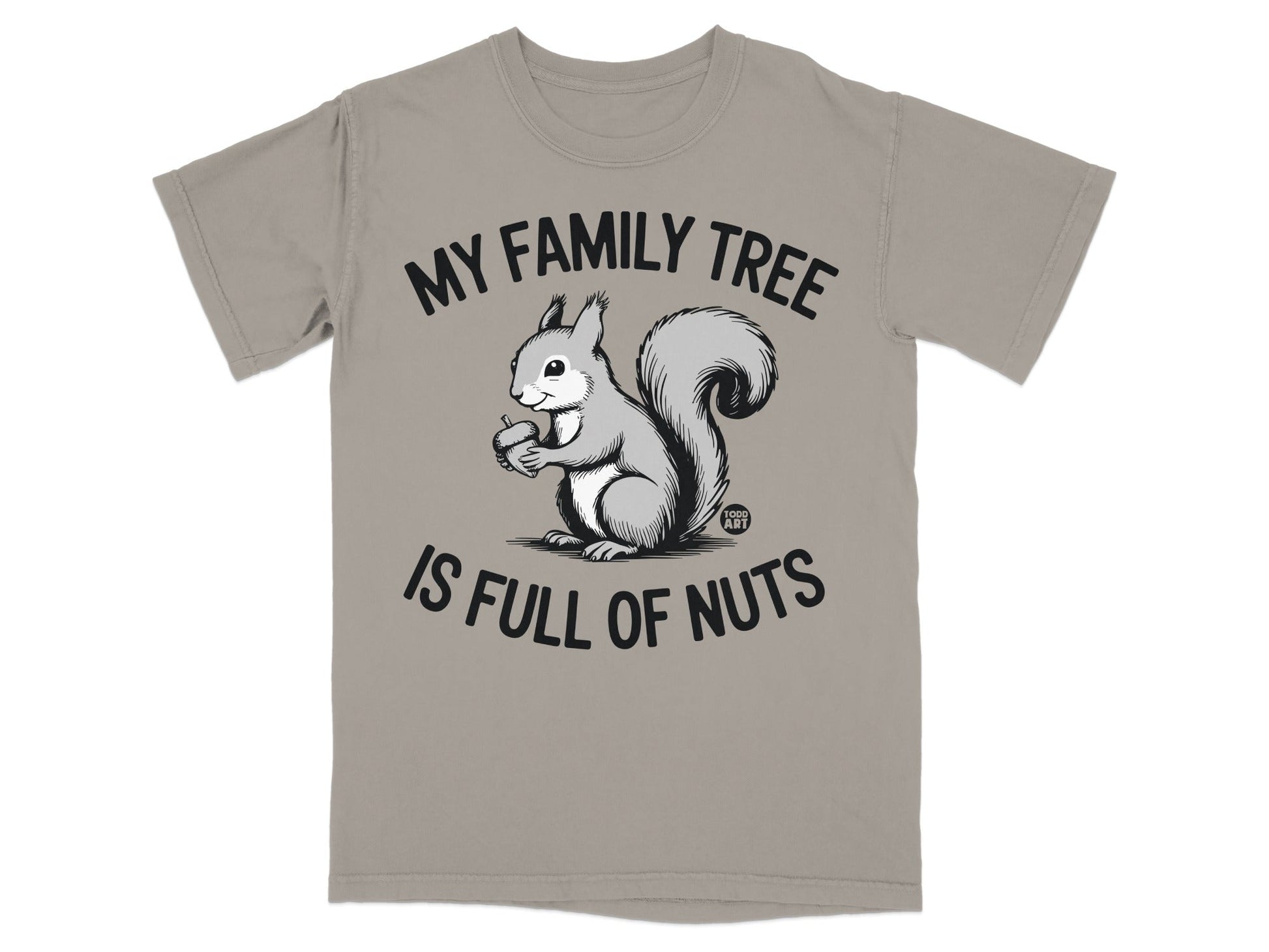 T-shirt with a squirrel holding an acorn and the text "MY FAMILY TREE IS FULL OF NUTS".