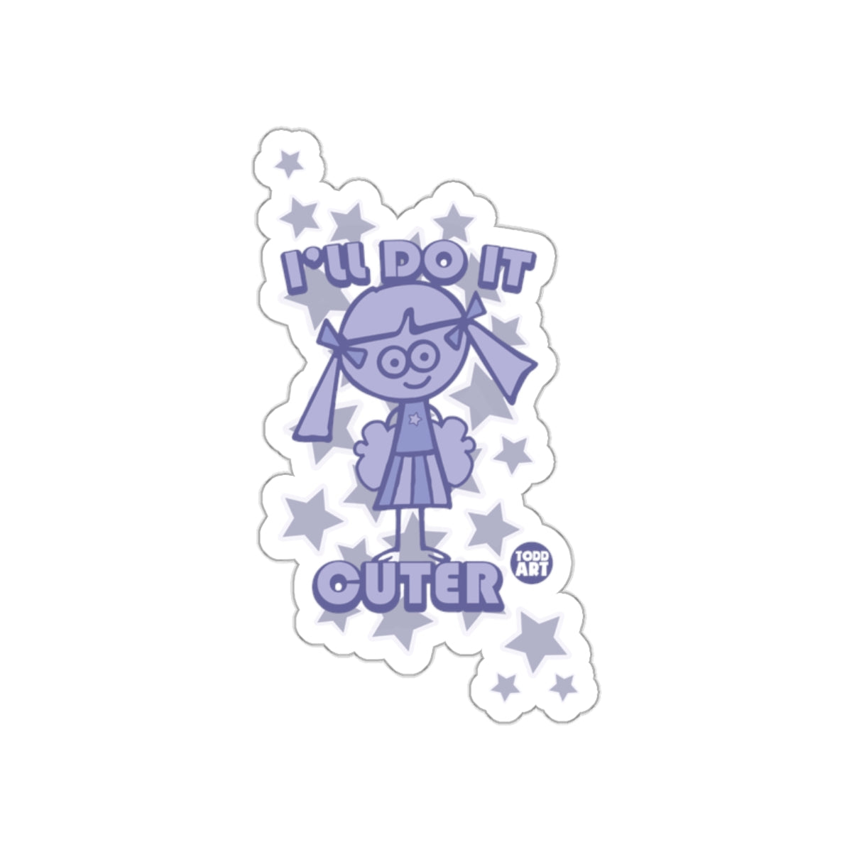 I'll Do It Cuter Todd Art Sticker for Stylish Fun