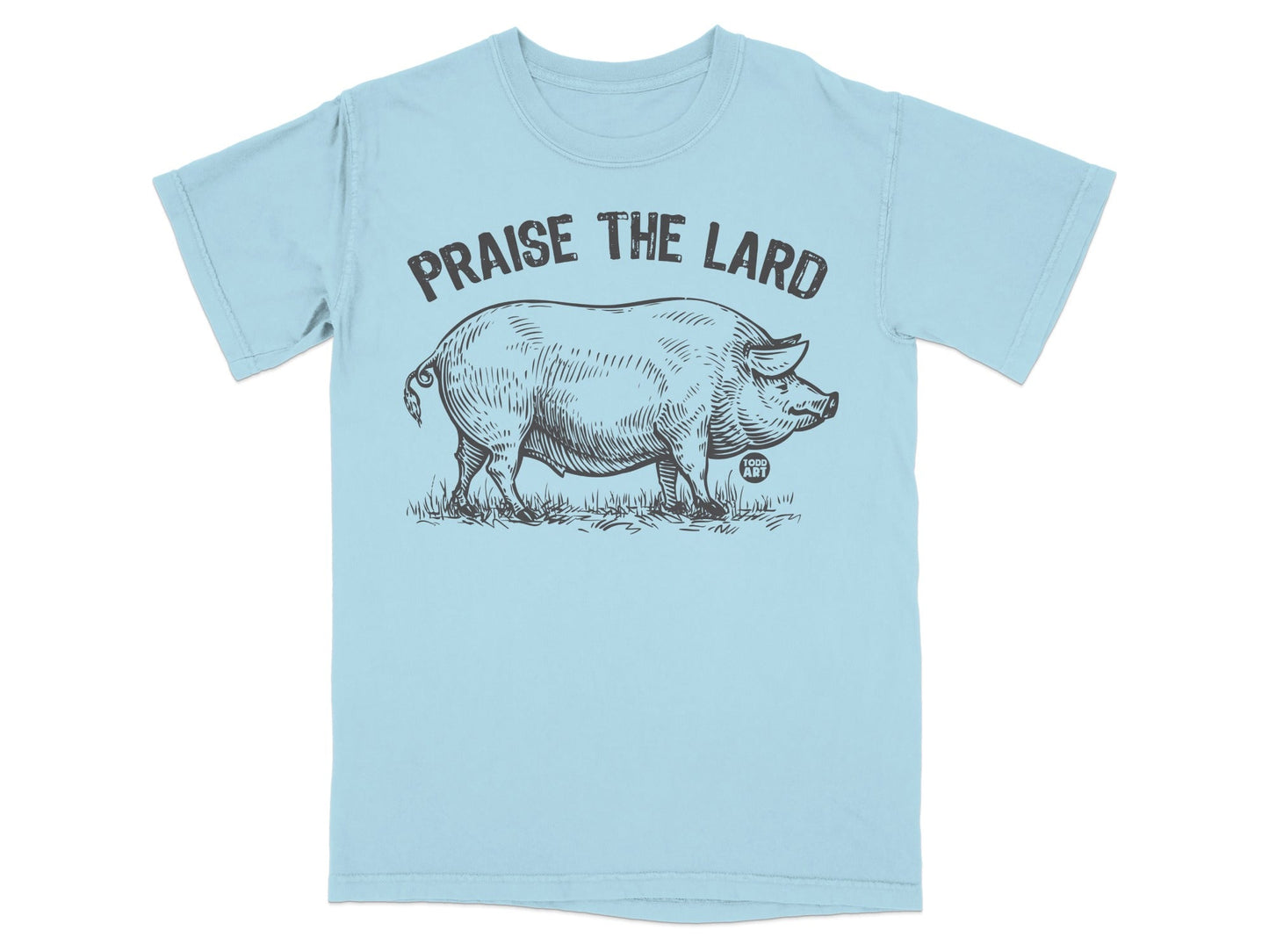 Light blue t-shirt with "Praise the Lard" and a pig illustration.