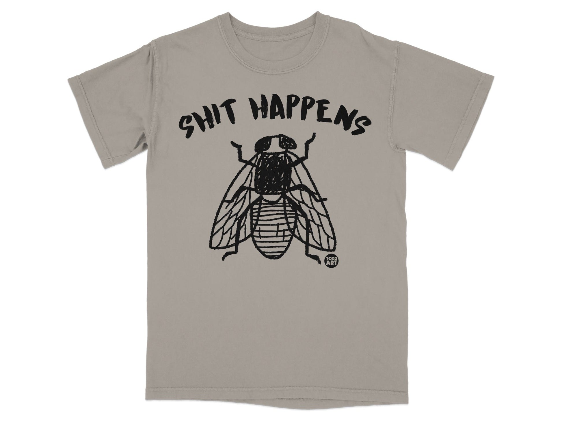 Shit Happens Fly Graphic Todd Art T-Shirt