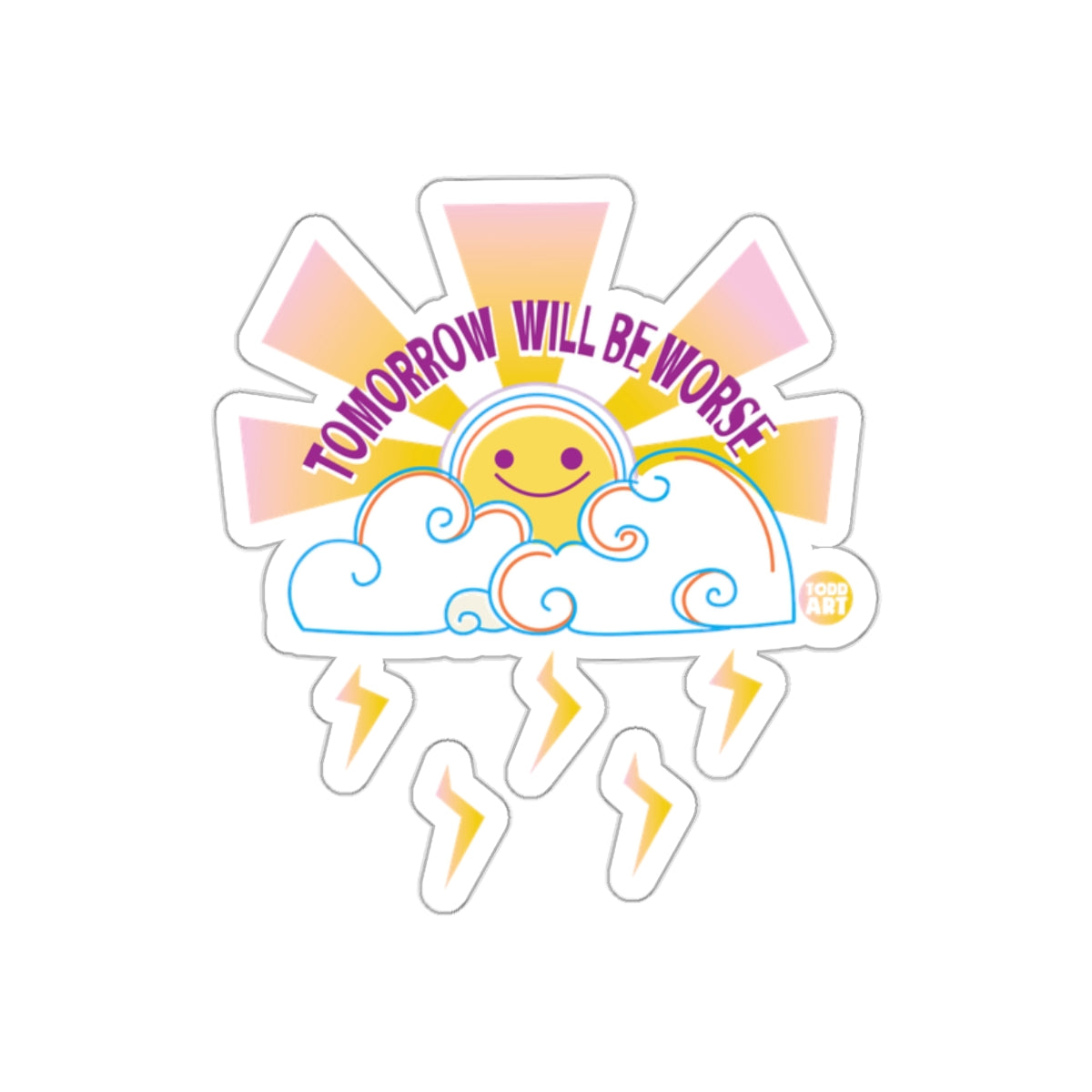 Tomorrow Will Be Worse Fun Optimistic Sticker