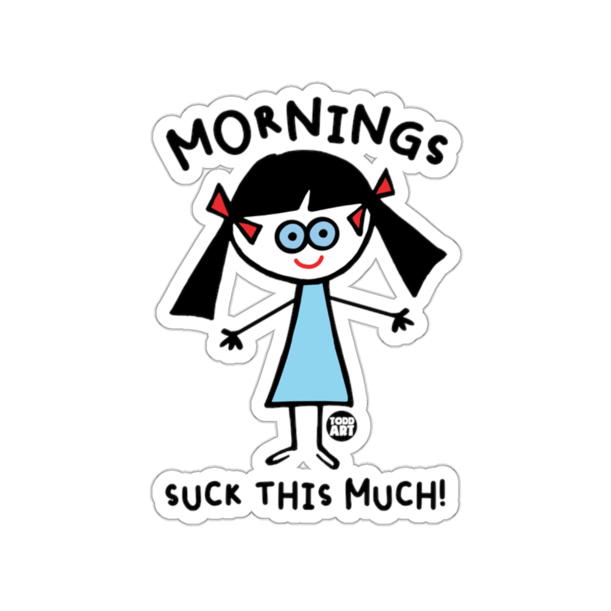 Mornings Suck This Much Cartoon Art Sticker