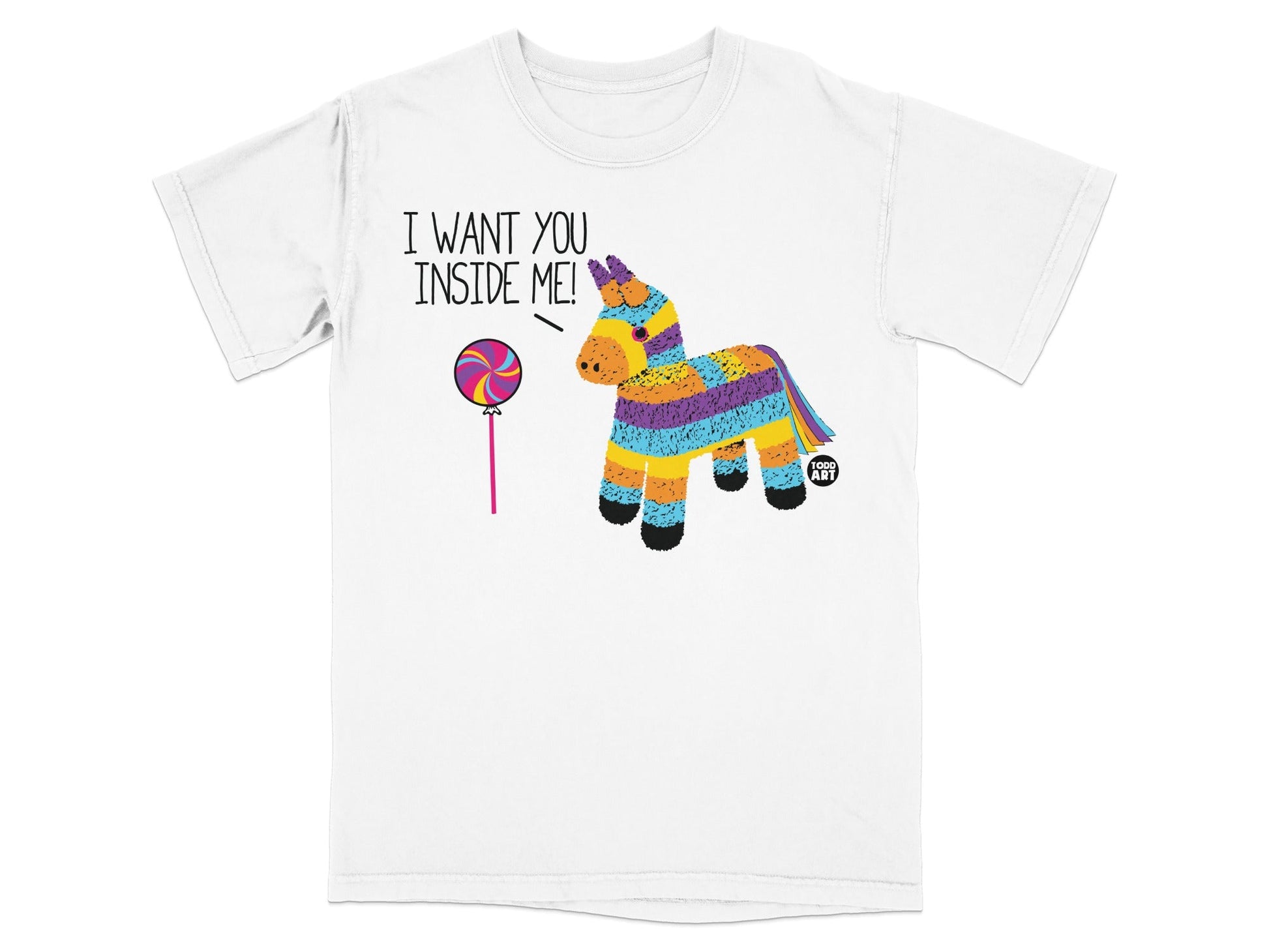 I Want You Inside Me Pinata Humor Graphic T-Shirt