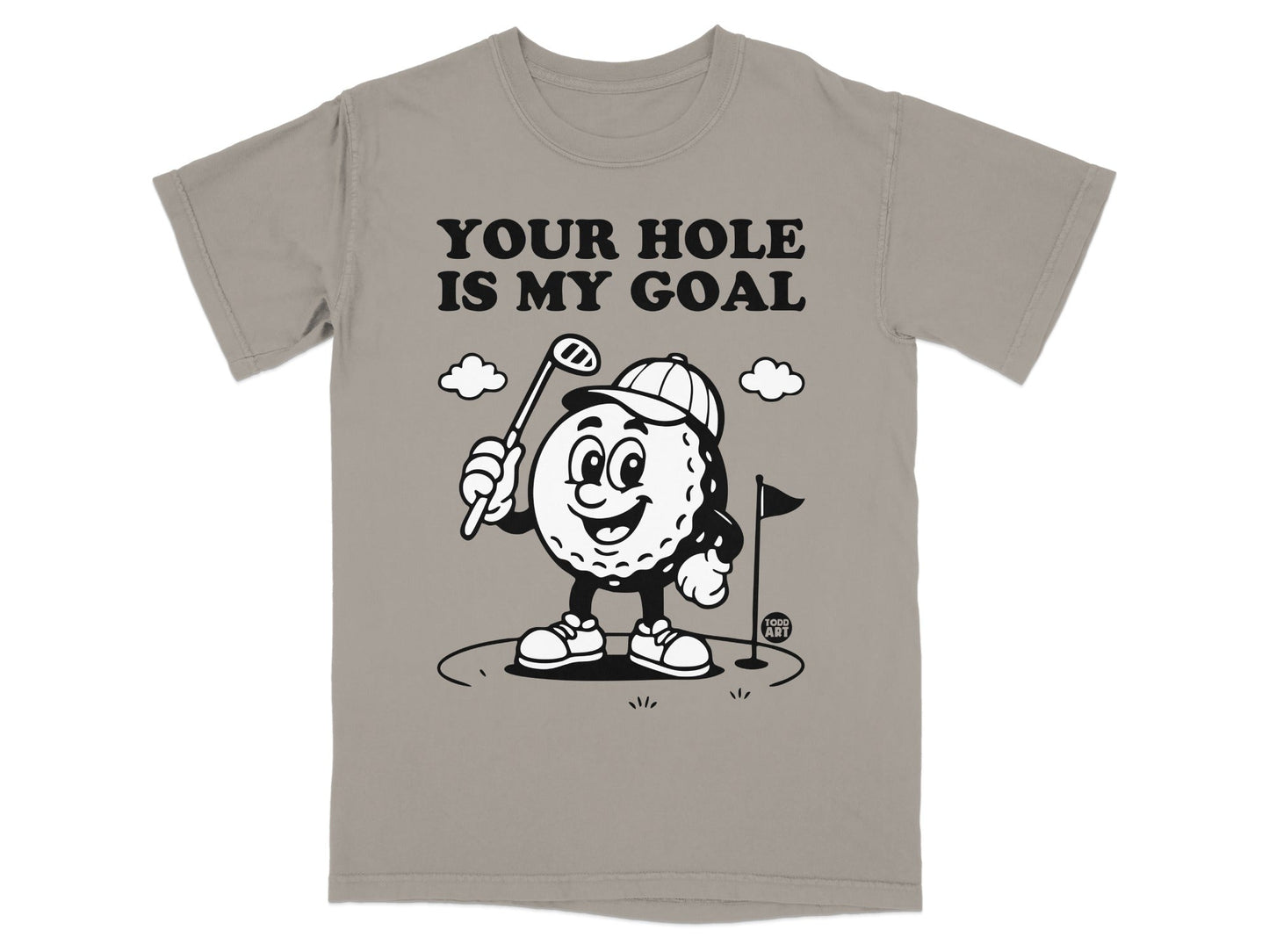 T-shirt graphic: cartoon golf ball with text "YOUR HOLE IS MY GOAL".