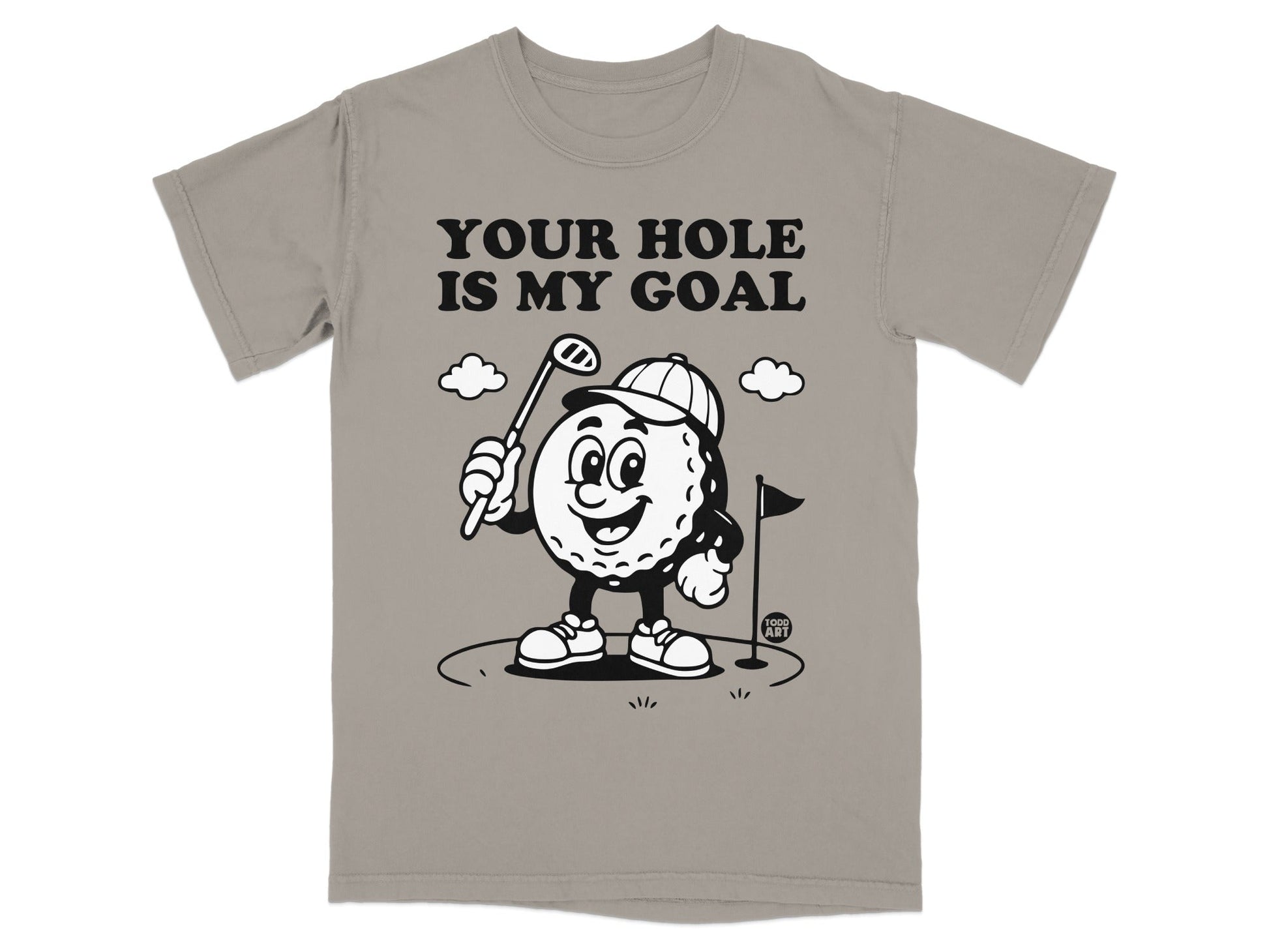 T-shirt graphic: cartoon golf ball with text "YOUR HOLE IS MY GOAL".