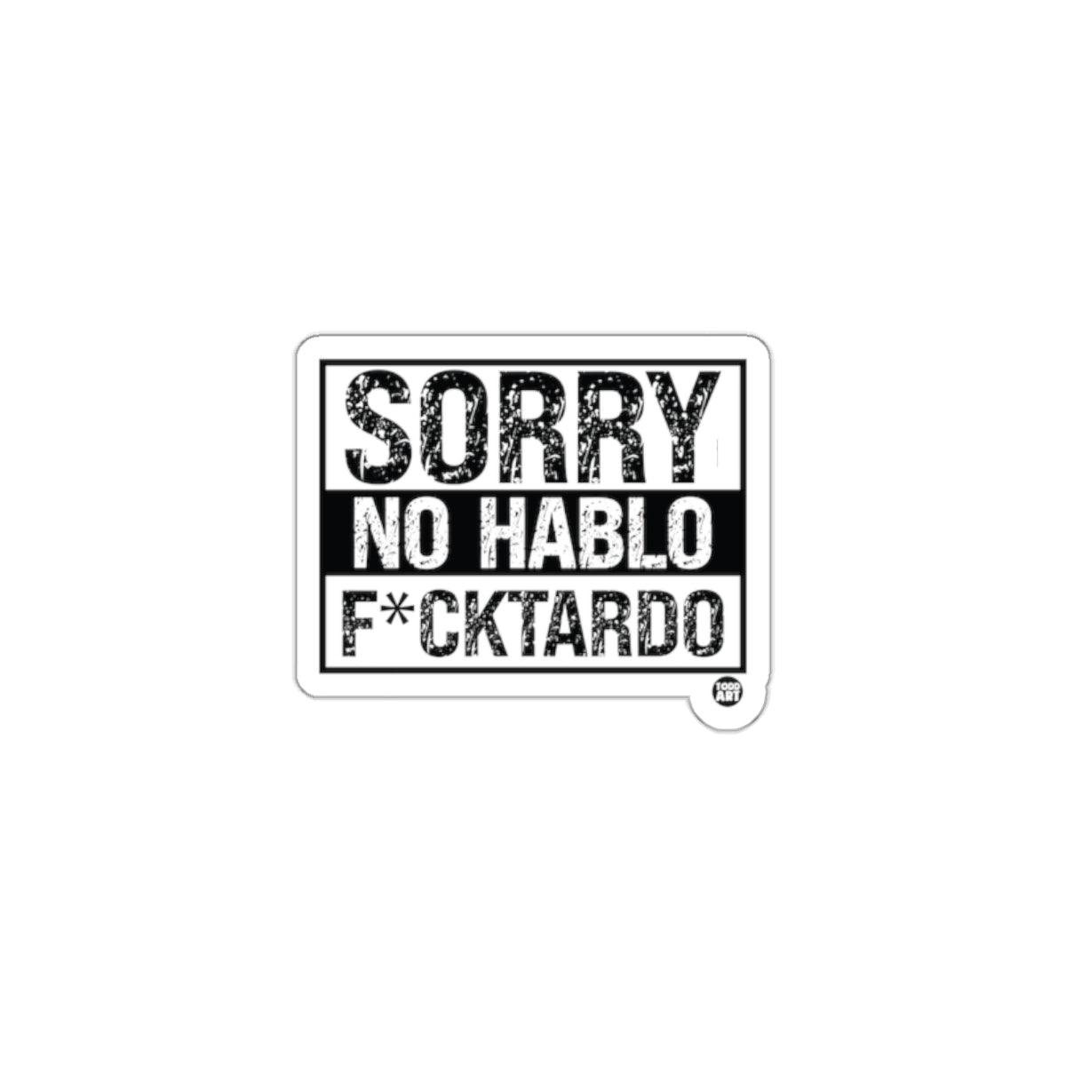 Sorry No Hablo F*cktardo Sticker for Laptops Bottles