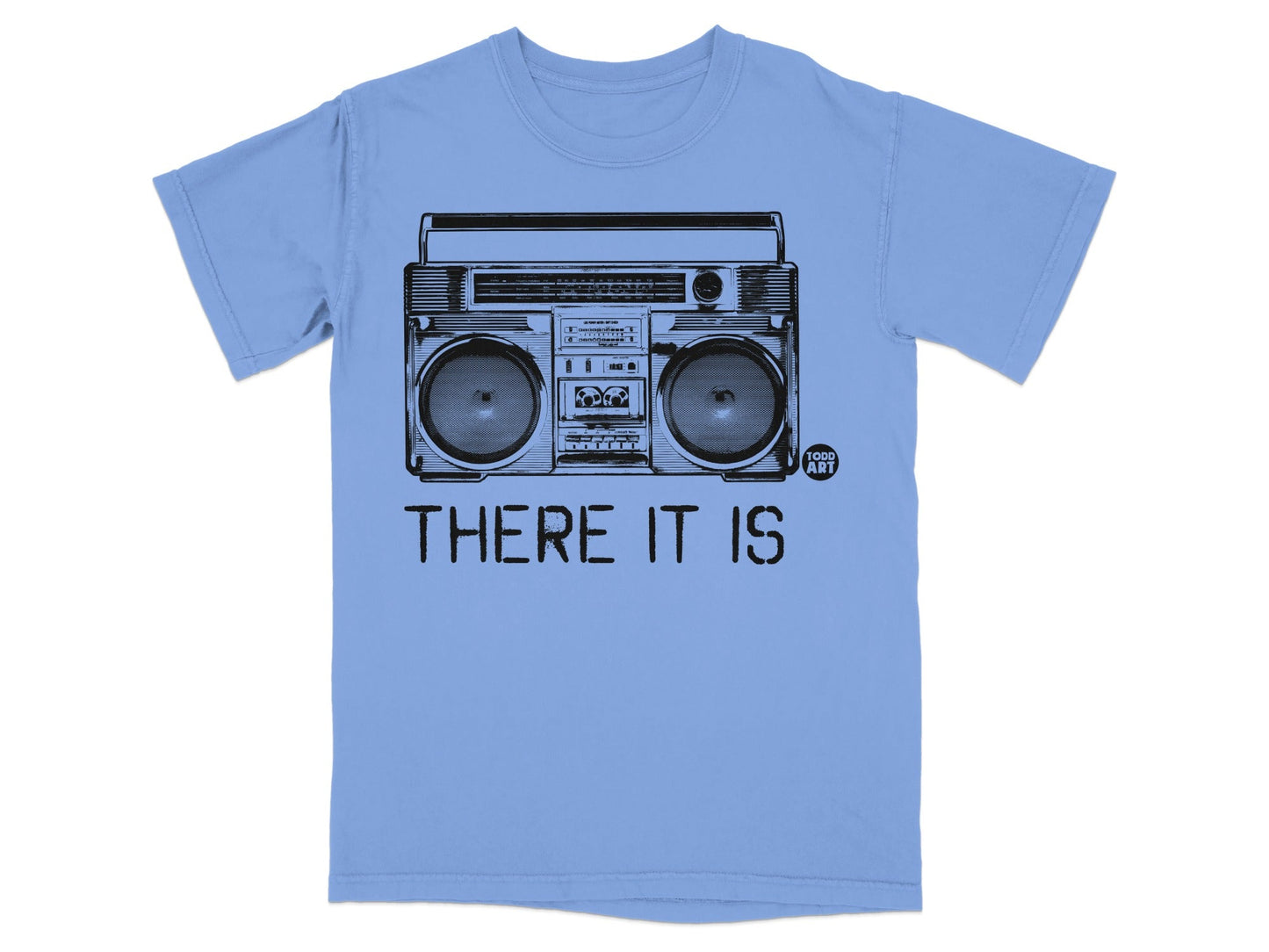 Light blue t-shirt with black graphic of a boombox and text "THERE IT IS".