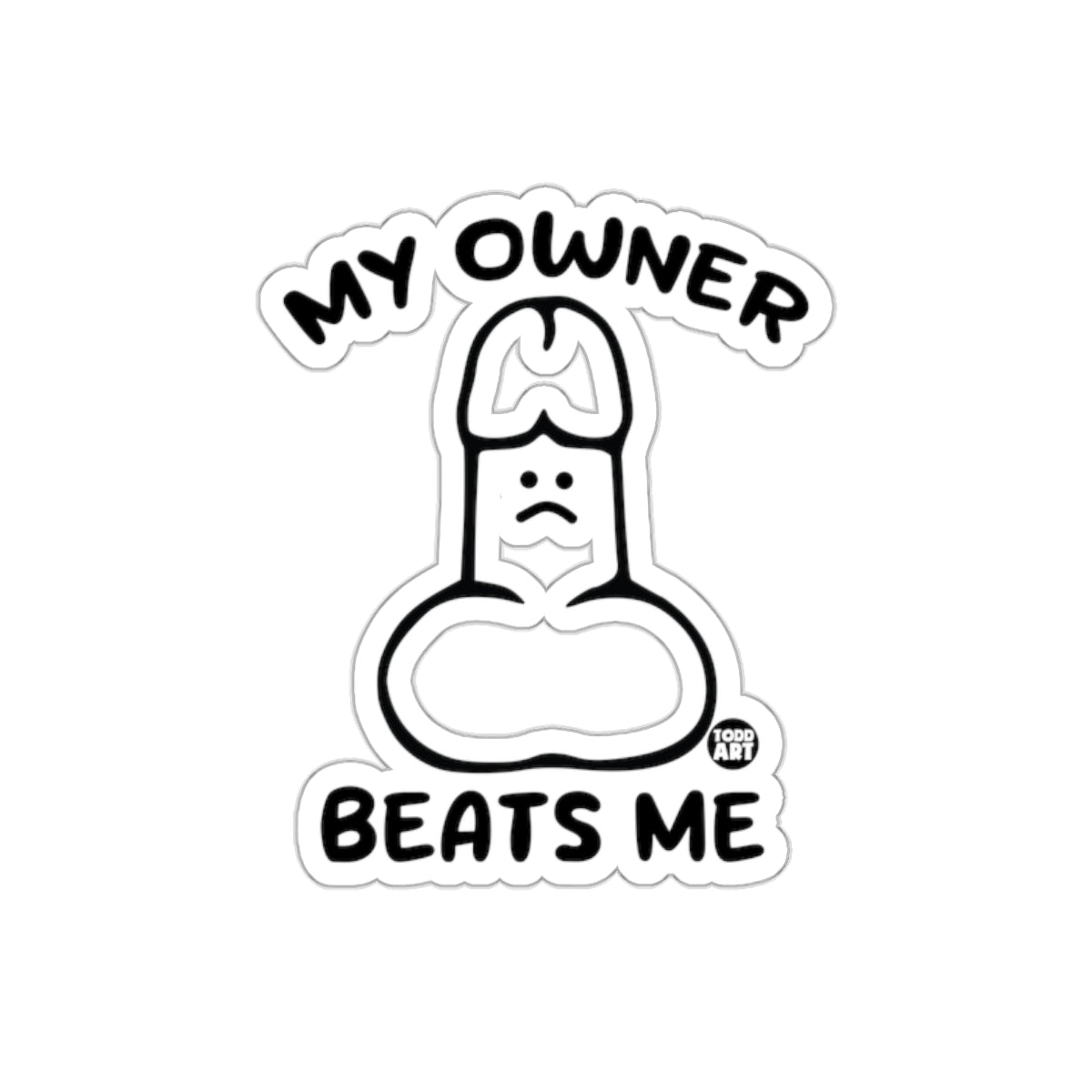 My Owner Beats Me Funny Sticker with Cartoon Design