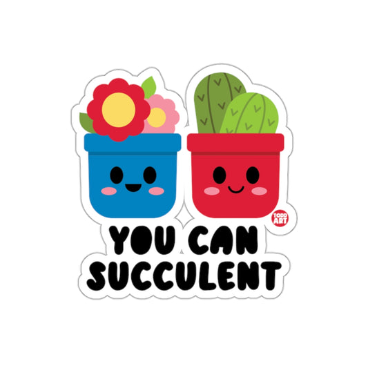 You Can Succulent Cute Plant Graphic Design Art Stickers