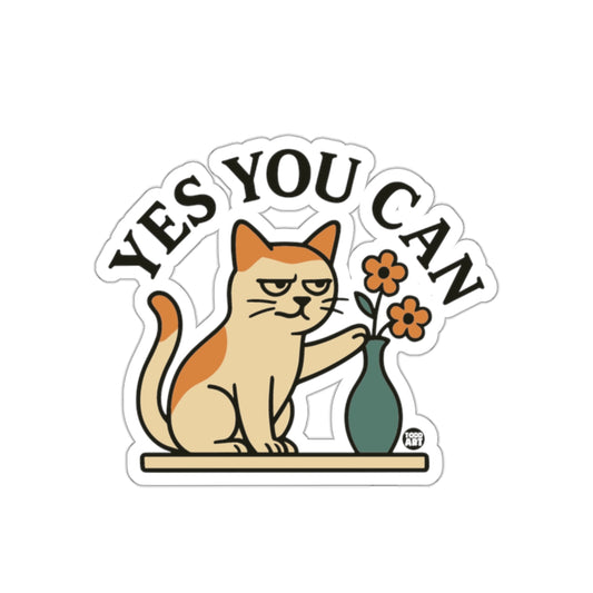 Funny Cat Flowers Yes You Can Motivation Art Stickers