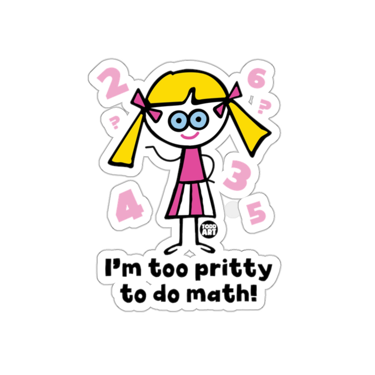 I'm too pritty to do math cute sticker for kids