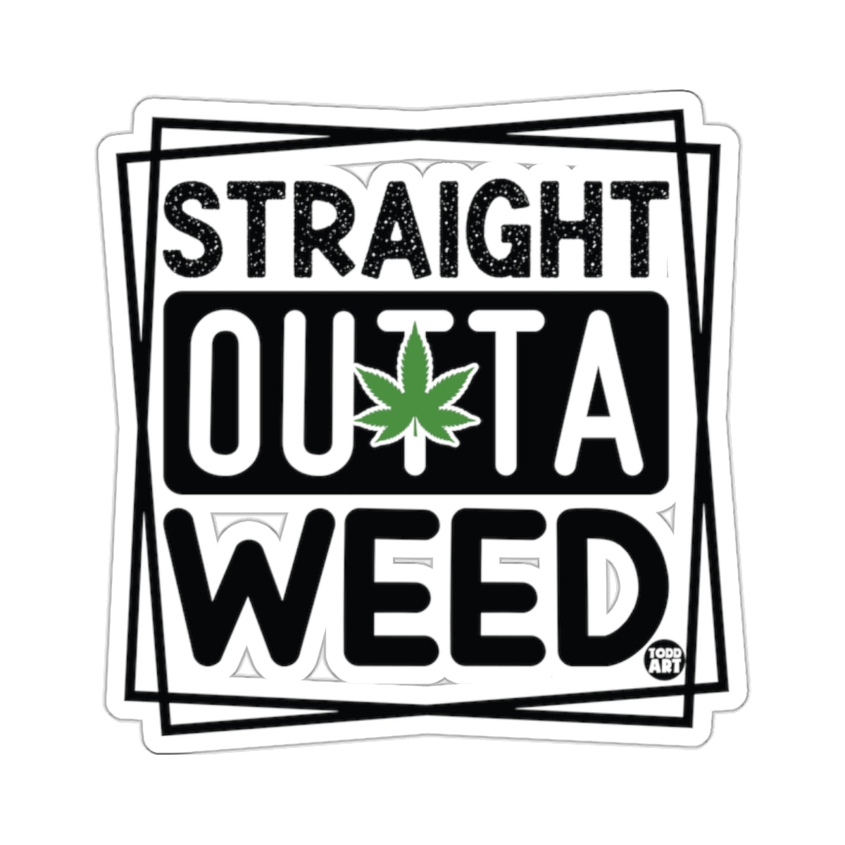 STRAIGHT OUTTA WEED Cannabis Leaf Design product type