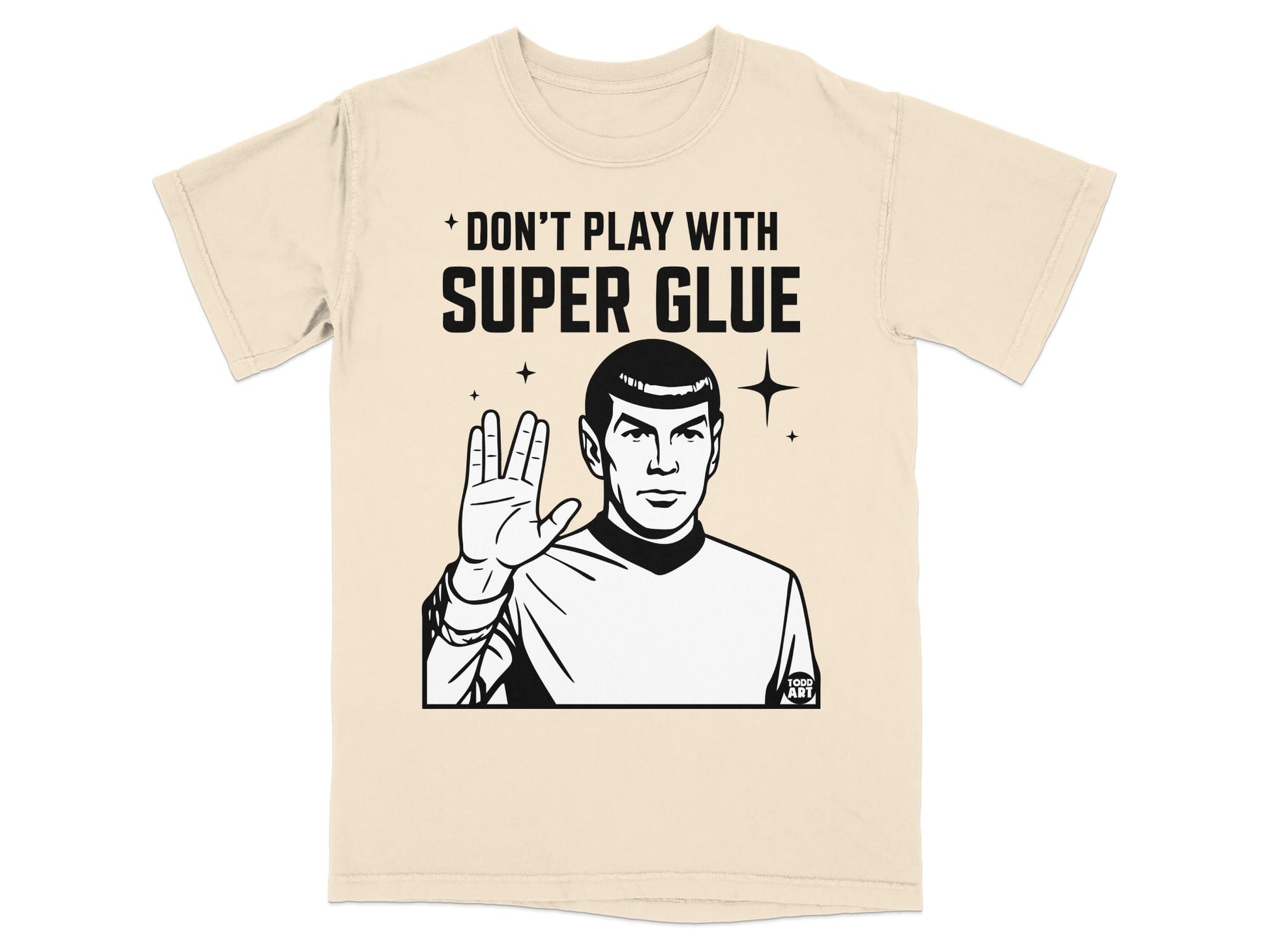 T-shirt with "Don't Play With Super Glue" and Mr. Spock giving the Vulcan salute.