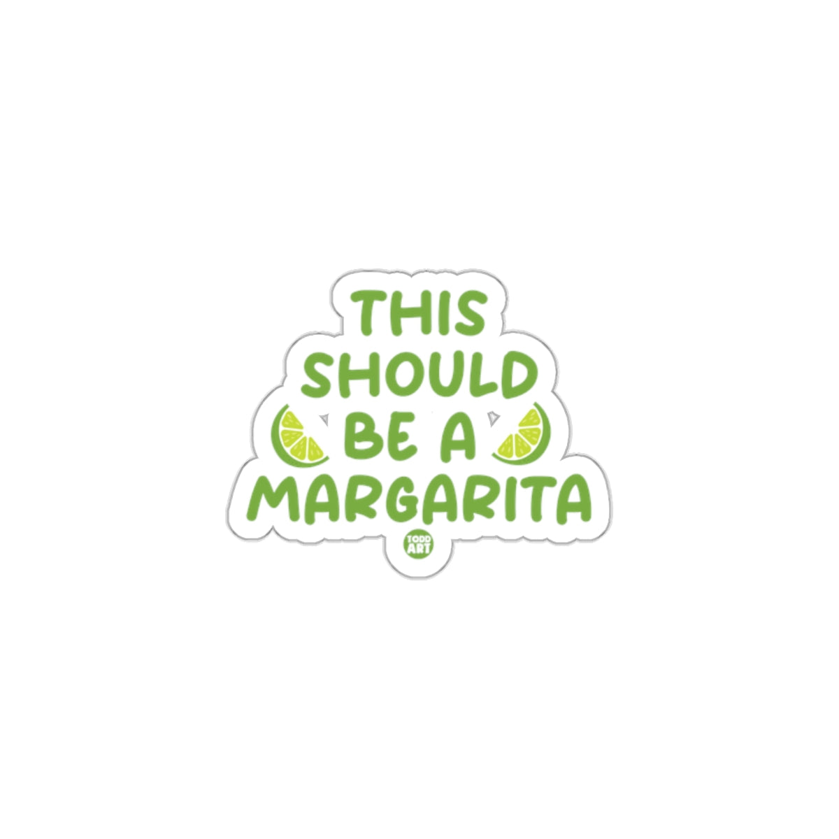 This Should Be A Margarita Sticker for Fun Decor