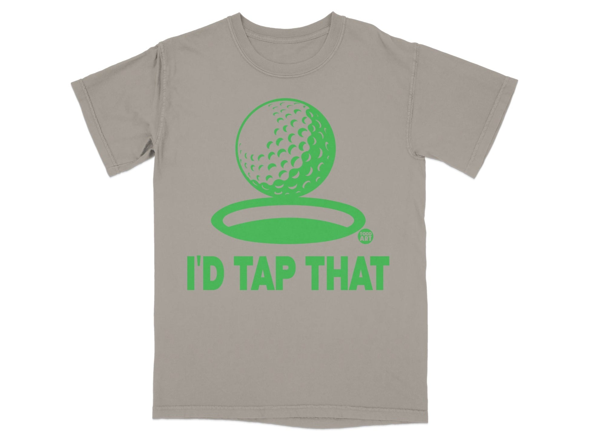 Gray t-shirt with a green golf ball and "I'D TAP THAT" text.