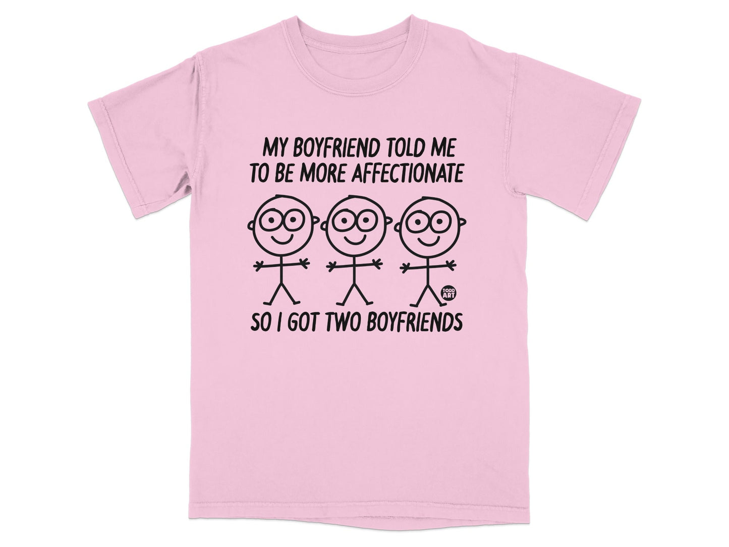 Pink t-shirt with stick figures and text "My boyfriend told me to be more affectionate so I got two boyfriends".