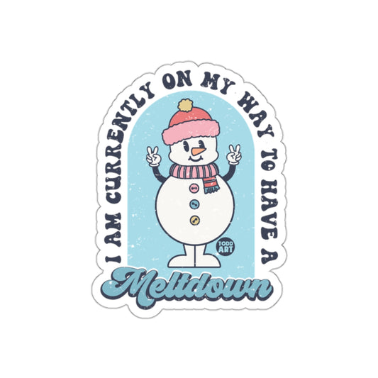 I Am Currently On My Way To Have A Meltdown Sticker