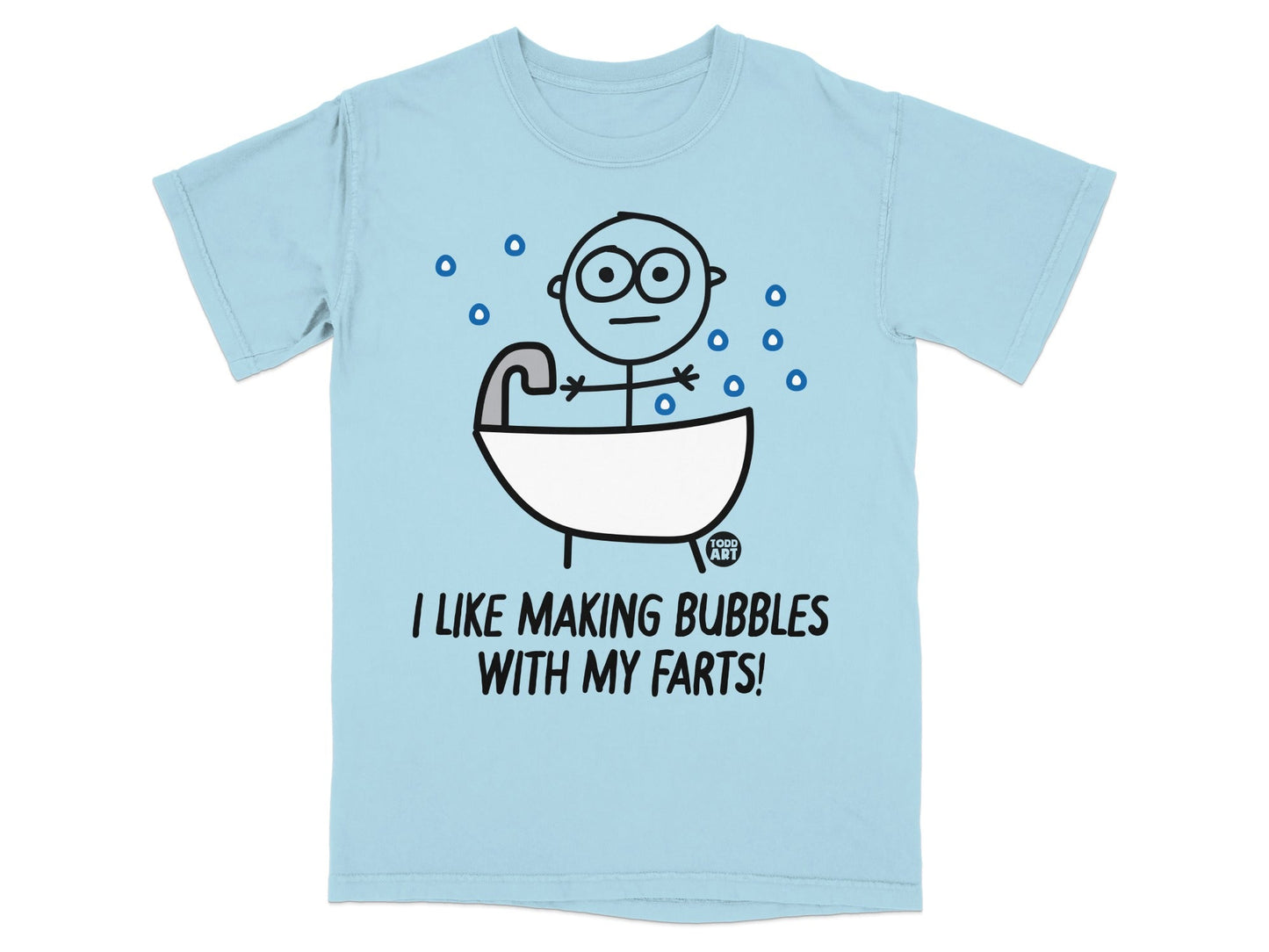 Light blue t-shirt with cartoon stick figure in a bathtub, text reads "I like making bubbles with my farts!".