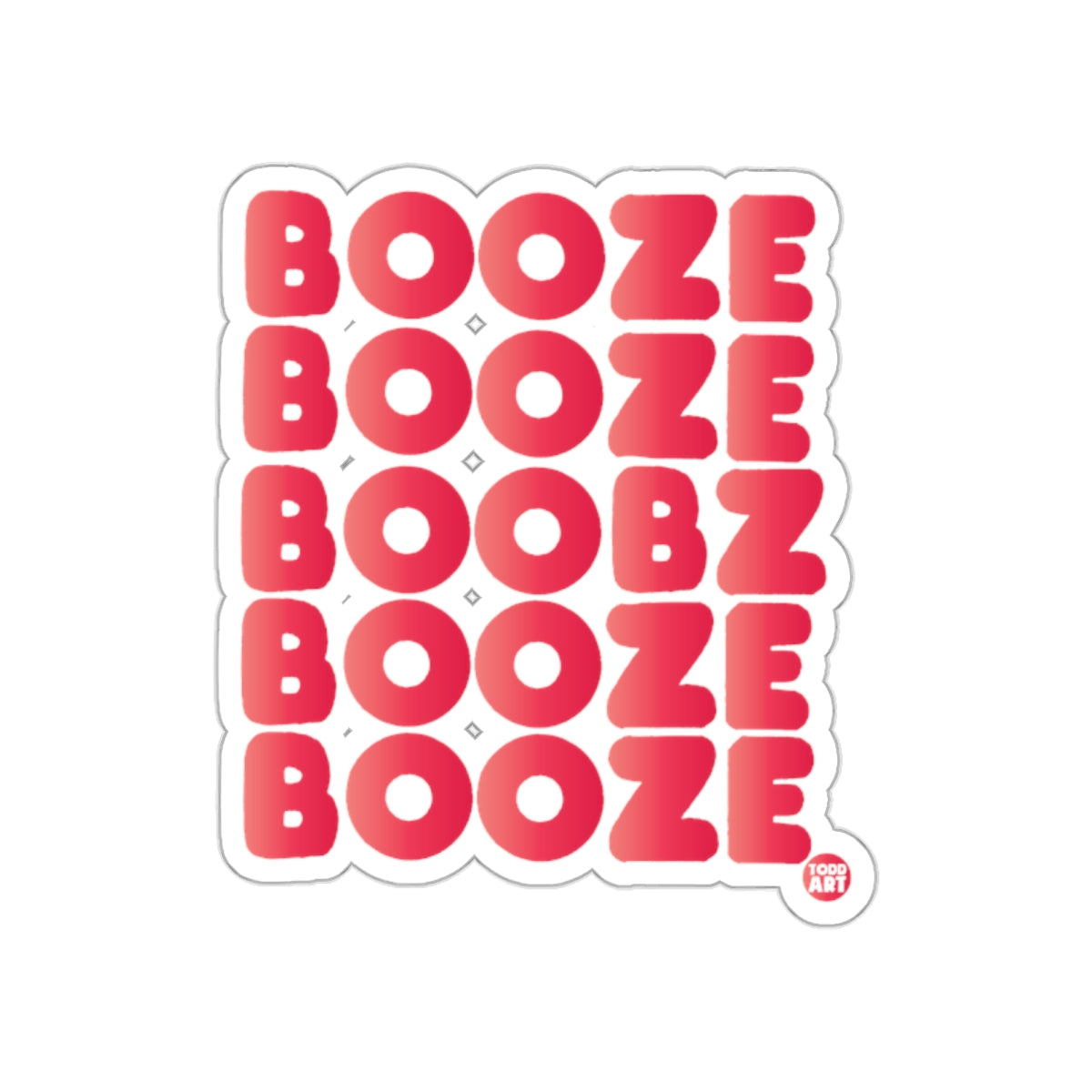 Booze Booze Boobz Booze Booze Sticker