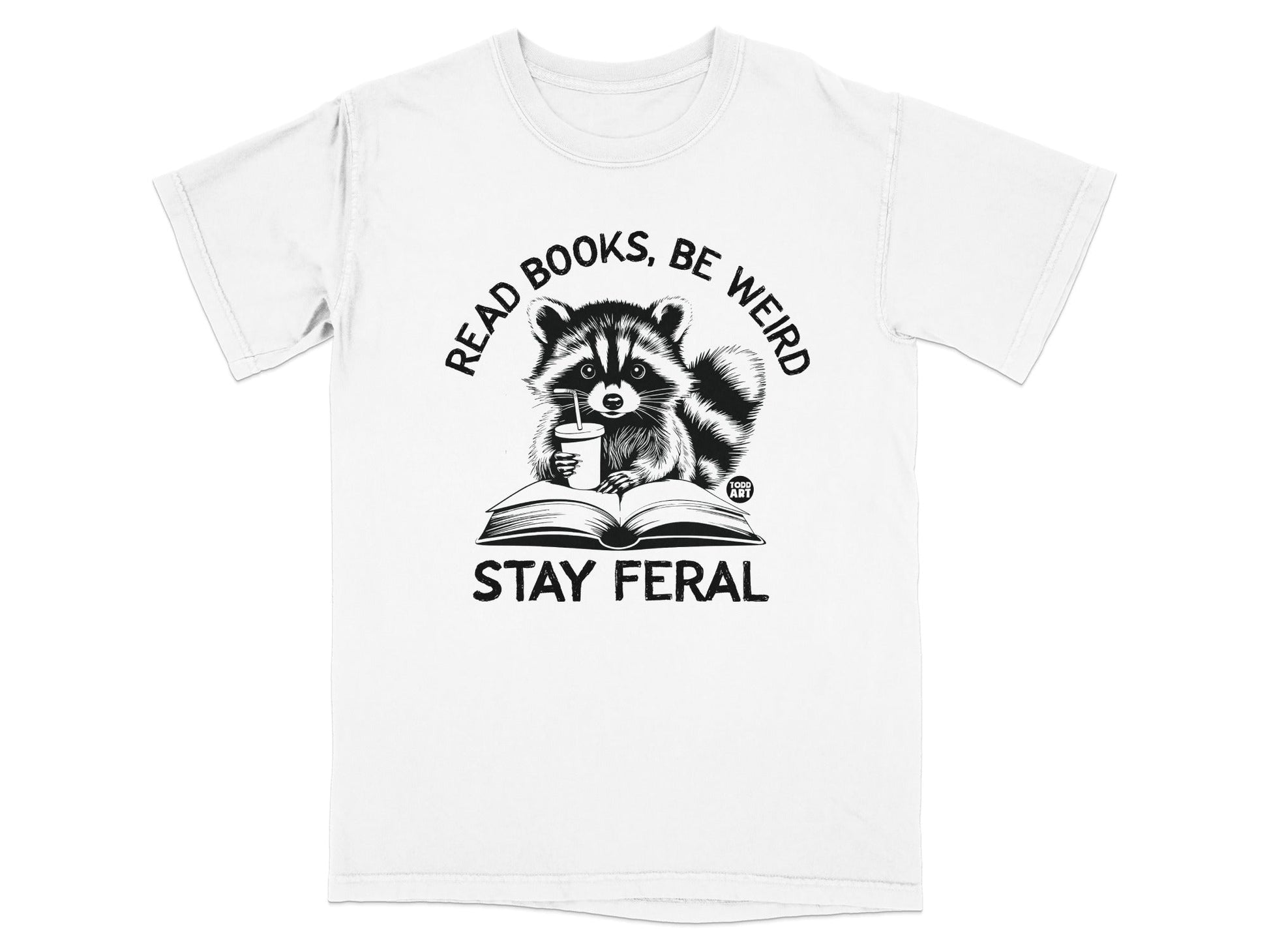 Read Books Be Weird Stay Feral Graphic T-shirt