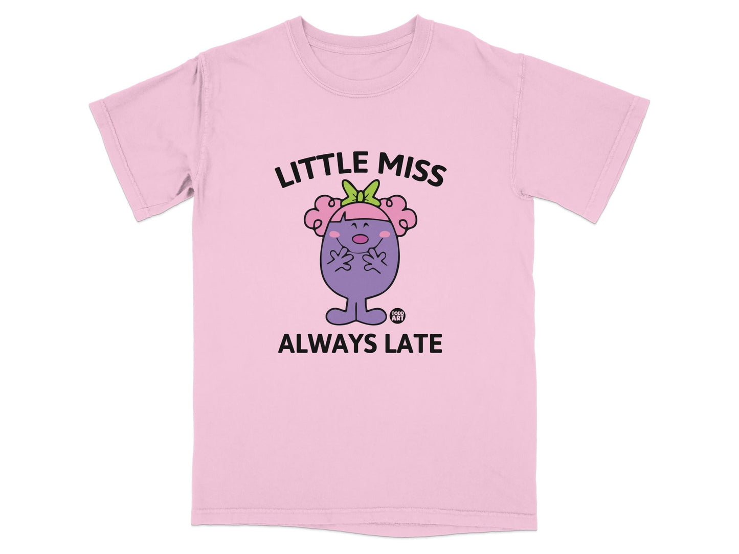 Little Miss Always Late graphic on a pink t-shirt.